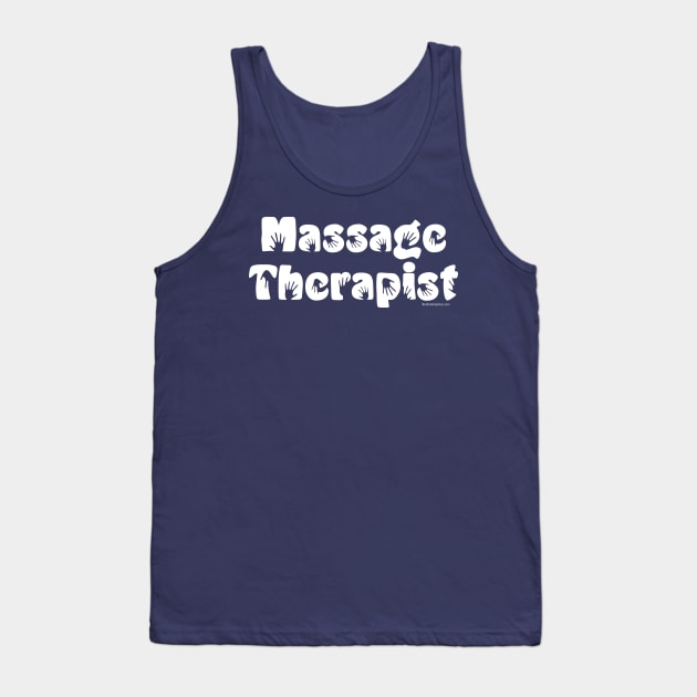 Massage Therapist White Text Tank Top by Barthol Graphics
